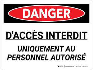 Danger: Accès Interdit Au Personnel Autorisé Uniquement (Danger: No Trespassing Authorized Personnel Only) Landscape French - Wall Sign