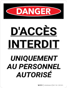 Danger: Accès Interdit Au Personnel Autorisé Uniquement (Danger: No Trespassing Authorized Personnel Only)Portrait French - Wall Sign