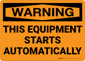 Warning: Equipment Starts Automatically - Wall Sign