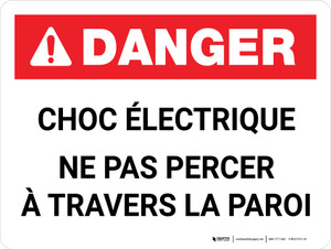 Danger: Danger D'Électrocution - Ne Pas Percer (Danger: Electrical Hazard - Do Not Drill Through Wall) Landscape French - Wall Sign