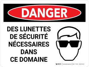 Danger: EPI des Lunettes de Sécurité Requis dans la Zone (Danger: PPE Safety Glasses Required in Area) Landscape French - Wall Sign