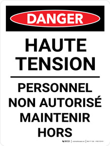 Danger: Haute Tension Du Personnel Non Autorisé Maintenir (Danger: High Voltage Unauthorized Personnel Keep Out) Portrait French - Wall Sign