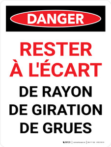 Danger: Tenir à l'écart De Rayon de giration de Grues (Danger: Keep Clear Of Swing Radius of Cranes) Portrait French - Wall Sign