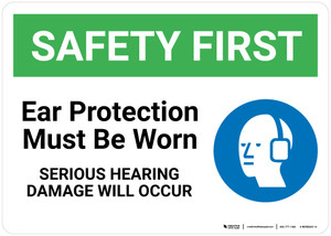 Safety First: Ear Protection Must Be Worn Serious Hearing Damage - Wall Sign