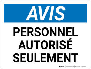 Avis: Personnel Autorisé Seulement (Notice: Authorized Personnel Only) Landscape French - Wall Sign