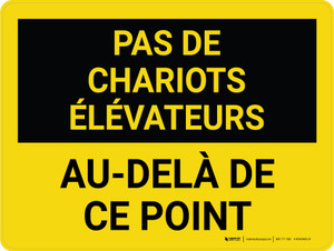 Pas De Chariots Élévateurs Au-Delà Du Point (No Lift Trucks Beyond Point) Landscape French - Wall Sign