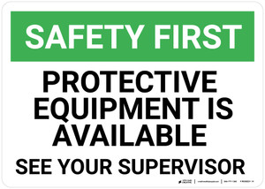 Safety First: Protective Equipment is Available See Your Supervisor - Wall Sign