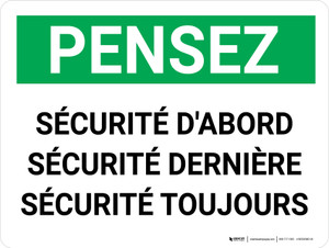 Pensez - Sécurité D'Abord, La Sécurité Dernière, La Sécurité Toujours (Think - Safety First, Safety Last, Safety Always) Landscape French - Wall Sign