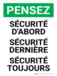 Pensez - Sécurité D'Abord, La Sécurité Dernière, La Sécurité Toujours (Think - Safety First, Safety Last, Safety Always) Portrait French - Wall Sign