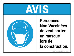 De l'Avis: des Personnes Non Vaccinées Doivent Porter un Masque Lorsque Dans la Construction (Notice Non-Vaccinated Individuals Must Wear Mask When In Building ANSI) Landscape French - Wall Sign