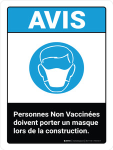 De l'Avis: des Personnes Non Vaccinées Doivent Porter un Masque Lorsque Dans la Construction (Notice Non-Vaccinated Individuals Must Wear Mask When In Building ANSI) Portrait French - Wall Sign