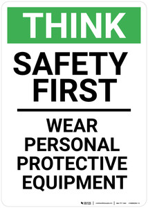 Think: Safety First Wear PPE - Wall Sign