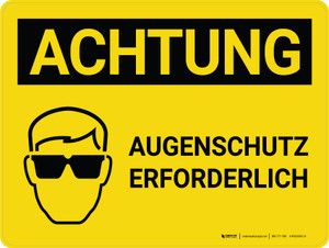 Achtung - Augenschutz erforderlich (Caution - Eye Protection Required) Landscape German - Wall Sign