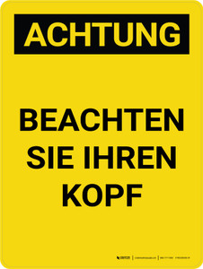 Achtung - Beachten Sie auf Ihren Kopf (Caution - Watch Your Head) Portrait German - Wall Sign