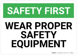 Safety First: Wear Proper Safety Equipment - Wall Sign