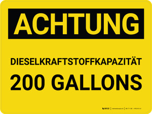 Achtung - DIESELKRAFTSTOFFKAPAZITÄT 200 Gallons (Caution - Diesel Fuel Capacity 200 Gallons) German - Wall Sign