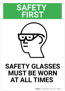 Safety First: Safety Glasses Must be Worn at All Times - Wall Sign