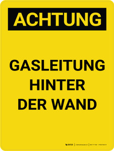 Achtung - Gasleitung hinter der Wand (Caution - Gas Line Behind Wall) Portrait German - Wall Sign