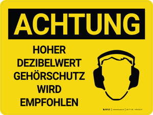 Achtung - Gehörschutz mit hohem Dezibelpegel empfohlen (Caution - High Decibel Levels Ear Protection Recommended) Landscape German - Wall Sign