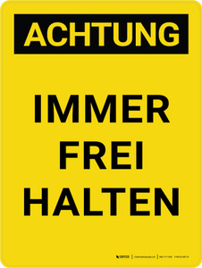 Achtung - Immer frei halten (Caution - Keep Clear at all Times) Portrait German - Wall Sign