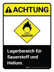 Achtung - Lagerbereich für Sauerstoff und Helium (Caution - Oxygen Helium Storage Area) ANSI Portrait German - Wall Sign