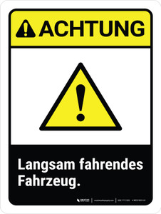 Achtung - Langsam fahrendes Fahrzeug (Caution - Slow Moving Vehicle) ANSI Portrait German - Wall Sign