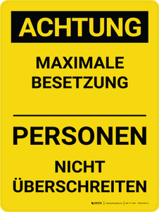 Achtung - MAXIMALE BESETZUNG PERSONEN NICHT ÜBERSCHREITEN (Caution - Maximum Occupancy Not to Exceed) Portrait German - Wall Sign