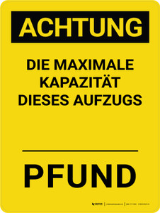 Achtung - Maximale Kapazität dieses Aufzugs (Caution - This Elevator maximum Capacity) Portrait German - Wall Sign Achtung - Maximale Kapazität dieses Aufzugs (Caution - This Elevator maximum Capacity) Portrait German - Wall Sign