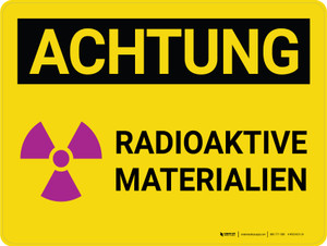 Achtung - Radioaktive Materialien (Caution - Radioactive Materials) Landscape German - Wall Sign