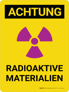 Achtung - Radioaktive Materialien (Caution - Radioactive Materials) Portrait German - Wall Sign