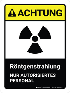 Achtung - Röntgenstrahlung (X-Ray Radiation) ANSI Portrait German - Wall Sign