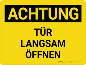 Achtung - Tür langsam öffnen (Caution - Open Door Slowly) Landscape German - Wall Sign