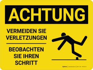 Achtung - Vermeiden Sie Verletzungen Beobachten Sie Ihren Schritt (Caution - Avoid Injury Watch Your Step) Landscape German - Wall Sign