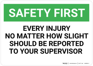 Safety First: Every Injury Should be Reported - Wall Sign