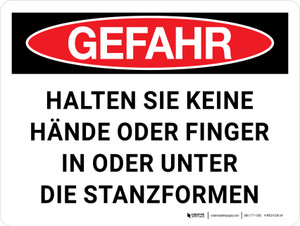 Gefahr - Hände oder Finger nicht unter Stanzformen stecken (Danger - Do Not Put Hands or Fingers Into Under Cutting Dies) Landscape German - Wall Sign
