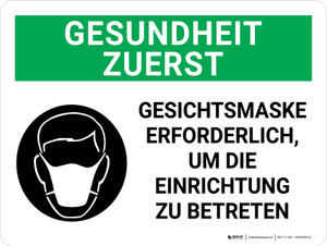 Gesundheit Zuerst - Gesichtsmaske erforderlich um die Einrichtung zu betreten (Health First - Face Mask Required to Enter Facility) Landscape German - Wall Sign