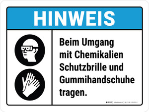 HINWEIS - Beim Umgang mit Chemikalien Schutzbrille und Gummihandschuhe tragen (NOTICE - Wear Goggles Rubber Gloves Handling Chemicals) ANSI Landscape German - Wall Sign