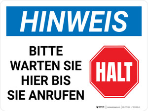 Hinweis - Bitte Warten Sie Hier bis Sie Anrufen (Notice - Stop Please Wait Here Until You Are Called) Landscape German - Wall Sign