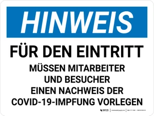 Hinweis - Für den Eintritt Müssen Mitarbeitern & Besucher Nachweis der Covid-19-Impfung Vorlegen (Notice - To Enter Employees & Visitors Required to Show Proof of Covid-19 Vaccination) Landscape German - Wall Sign