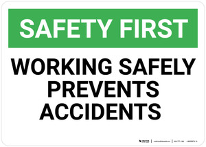 Safety First: Working Safely Prevents Accidents - Wall Sign