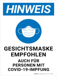 Hinweis – Gesichtsmaske empfohlen auch für Personen mit Covid-19-Impfung (Notice - Face Mask Encouraged Even For Those With Covid-19 Vaccination) German Portrait - Wall Sign