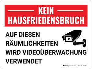 Kein Hausfriedensbruch - Auf Diesen Räumlichkeiten Wird Videoüberwachung Verwendet (No Trespassing Video Surveillance in Use on These Premises) German - Wall Sign
