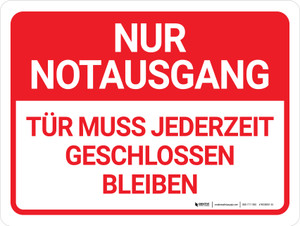 Nur Notausgang - Tür Muss Jederzeit Geschlossen Bleiben (Emergency Exit Only - Door Must Remain Closed At All Times ) German - Wall Sign