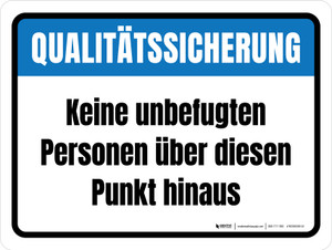 Qualitätssicherung - Keine unbefugten Personen über diesen Punkt hinaus (Quality Assurance - No unauthorized persons beyond this point) German - Wall Sign