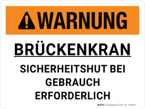 Warnung - Brückenkran Sicherheitshut bei Gebrauch Erforderlich (Warning - Overhead Crane - Hard Hat Required When in Use) Landscape German - Wall Sign
