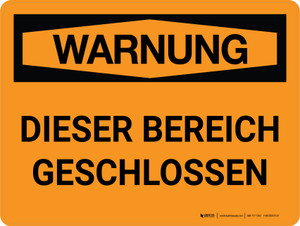 Warnung - Dieser Bereich geschlossen (Warning - This Area closed Off) German - Wall Sign