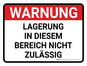 Warnung - Lagerung in diesem Bereich nicht erlaubt (Warning - Storage Not Permitted in This Area) German - Wall Sign