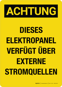 Achtung - Dieses Elektropanel VERFÜGT ÜBER Externe Stromquellen (Caution - Electrical Panel Has External Power Sources) Portrait German - Wall Sign