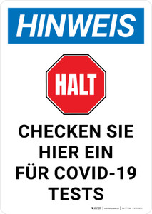 Hinweis - Halt Checken Sie Hier ein Covid-19 Tests (Notice - Stop Check In Here Covid 19 Testing) Portrait German - Wall Sign