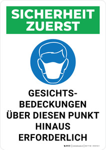 Sicherheit Zuerst - Gesichtsbedeckungen über diesen Punkt hinaus erforderlich (Safety First - Face Coverings Required Beyond This Point) Portrait German - Wall Sign